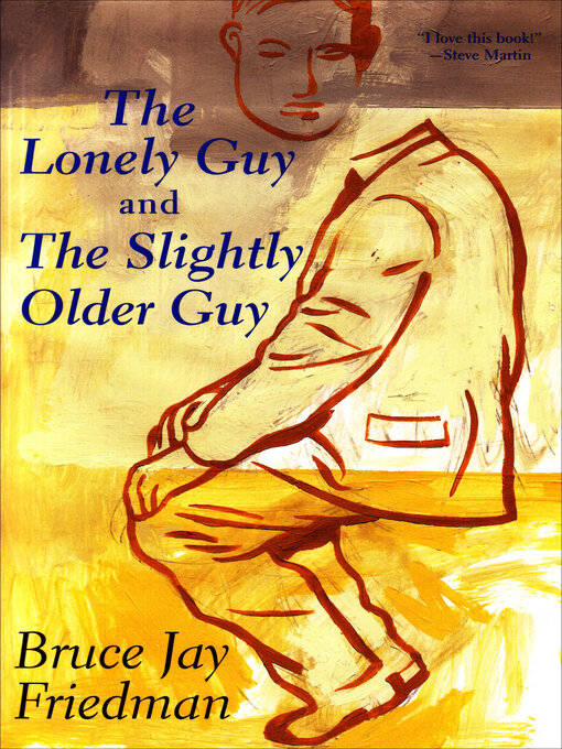 Title details for The Lonely Guy and the Slightly Older Guy by Bruce Jay Friedman - Available